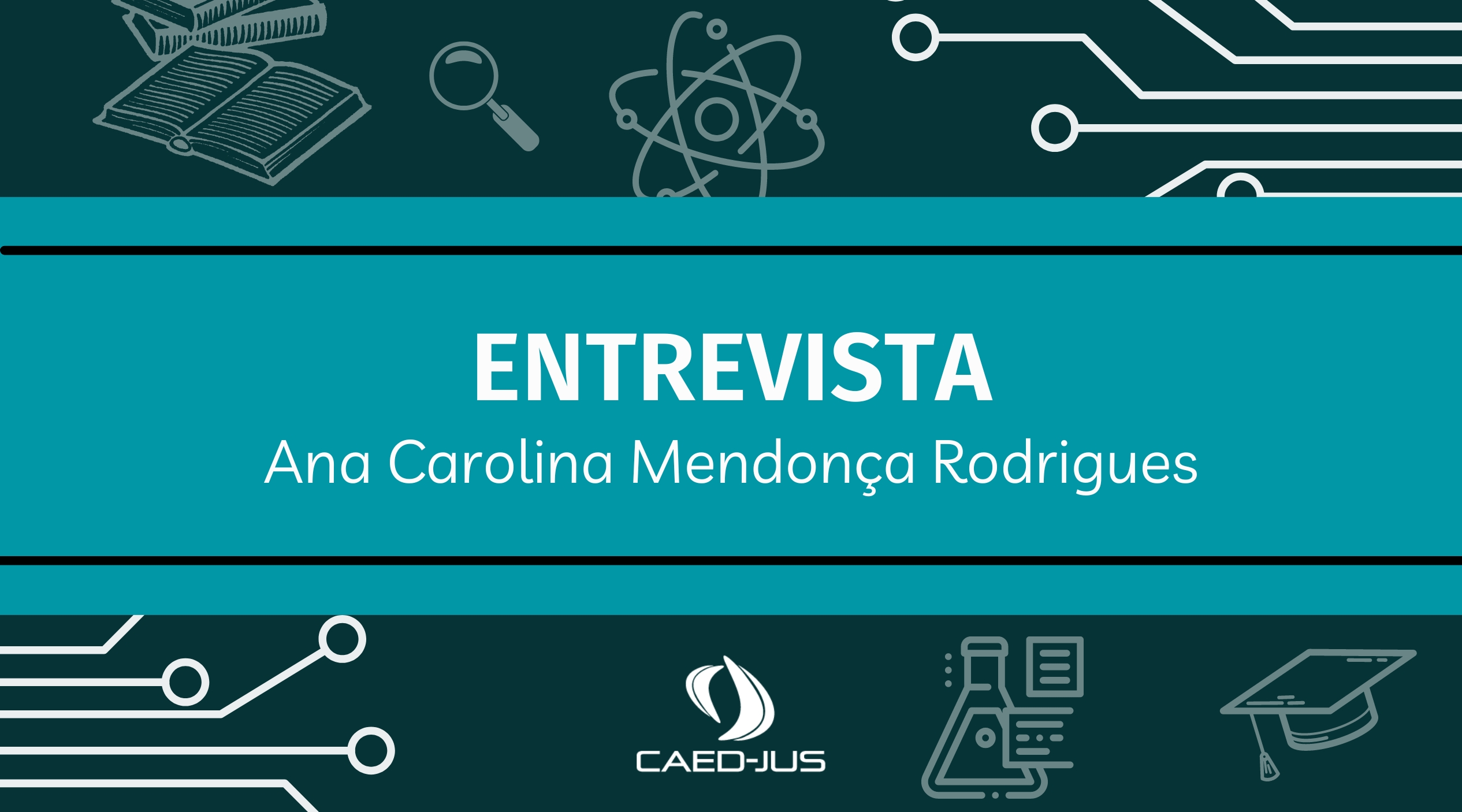 Entrevista-Ana-Carolina-Mendonca-Rodrigues-1 (1)